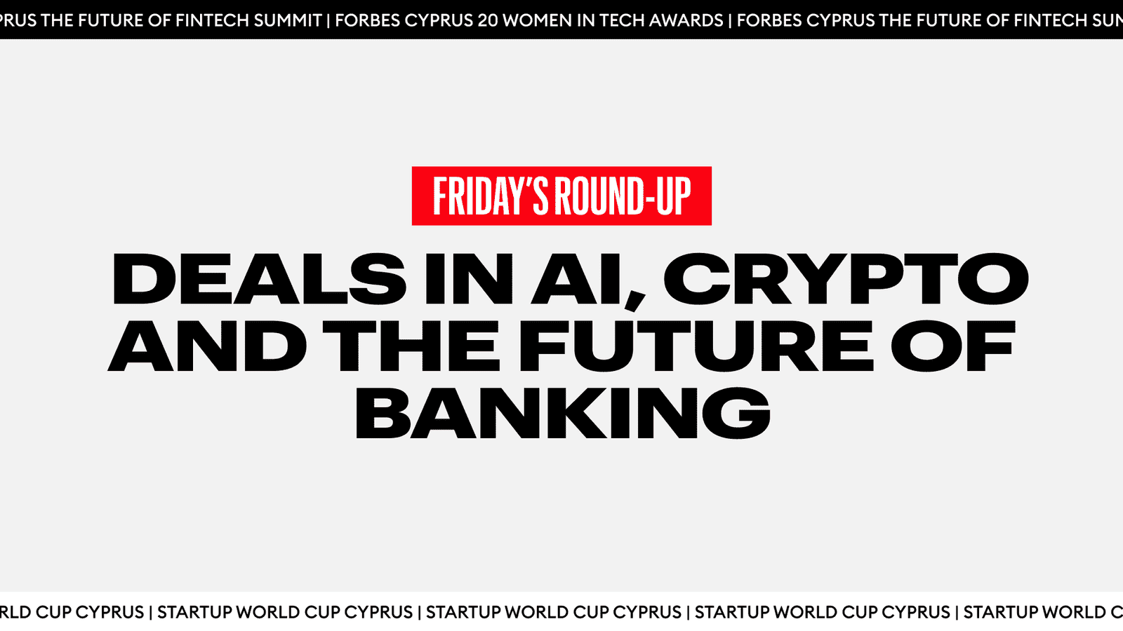 Friday’s round-up: Deals in AI, crypto and the future of banking